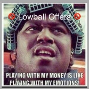 Low Ball Offers Will Be Ignored
